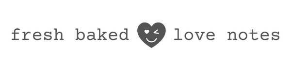 fresh baked love notes